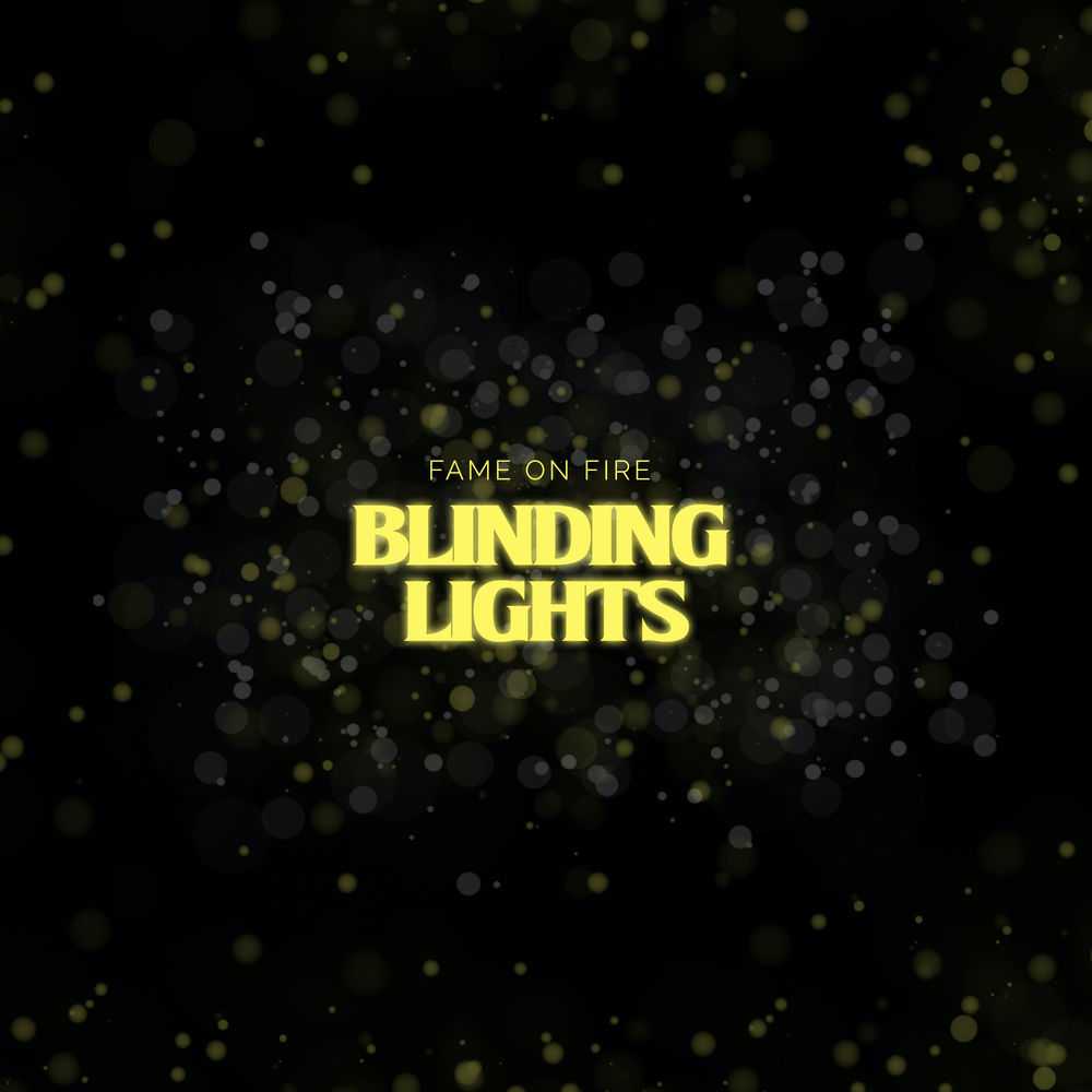Fame On Fire - Blinding Lights